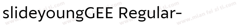 slideyoungGEE Regular字体转换